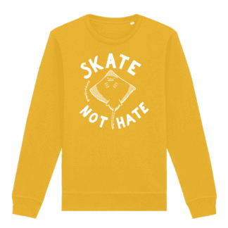 Skate Not Hate - Unisex Hand Printed Sweatshirt
