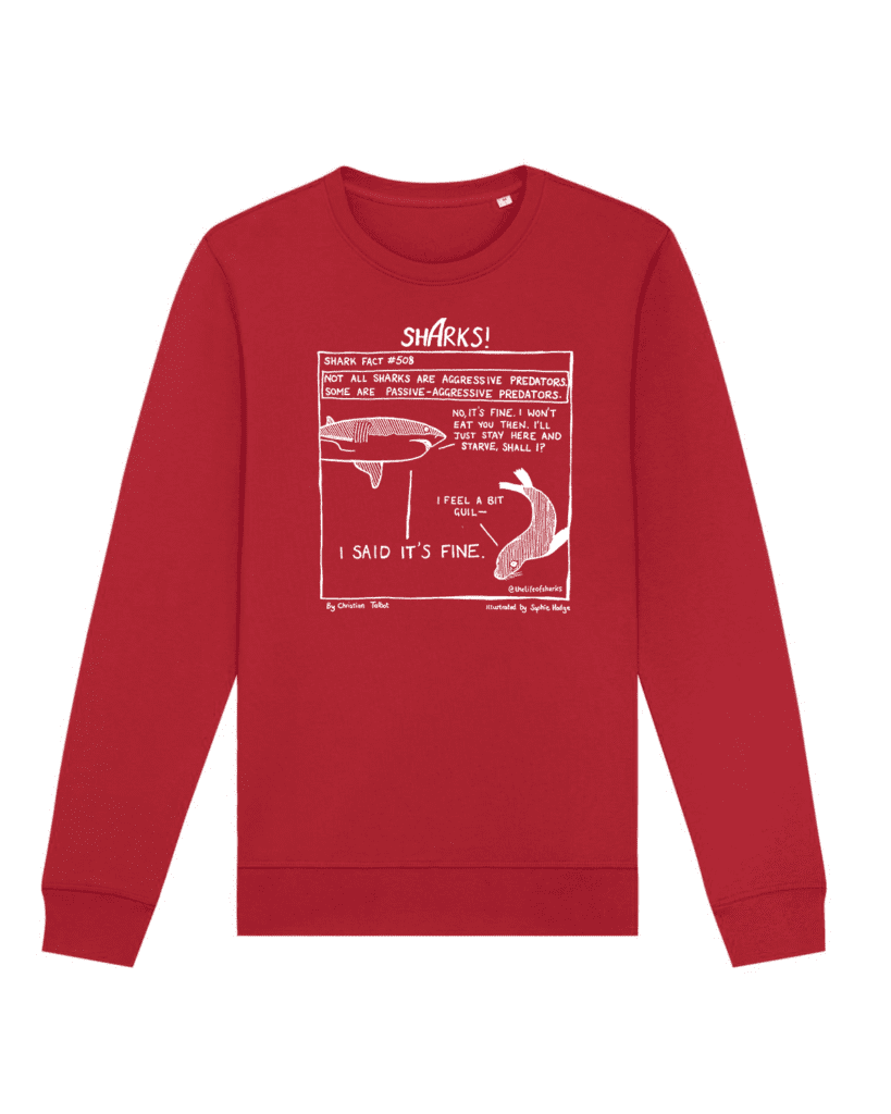 Passive Aggressive Shark - Unisex Hand Printed Sweatshirt